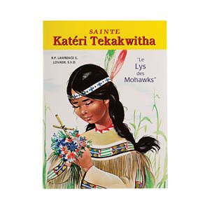 Livre «St. Kateri Tekakwitha, Lily of the Mohawks », Anglais