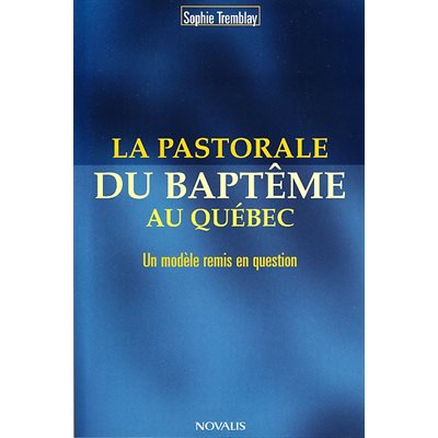 Pastorale du baptême au Québec, La