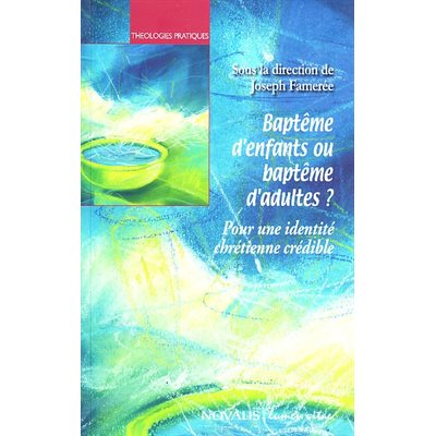 Baptême d'enfants ou baptême d'adultes?