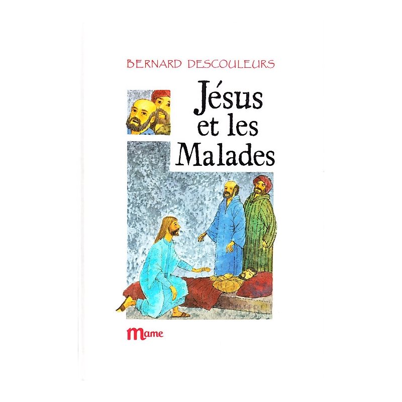 Jésus et les malades Jésus et les malades