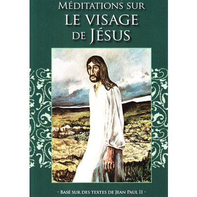 Méditations sur le Visage de Jésus